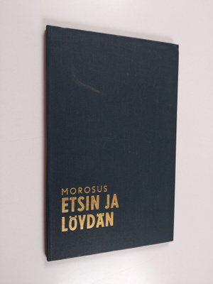 Morosus : Etsin ja löydän