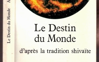 Destin du monde d'apr. trad. Shivaite