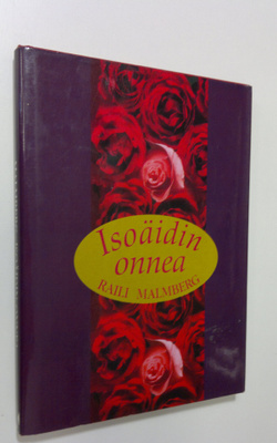 Raili Malmberg : Isoäidin onnea