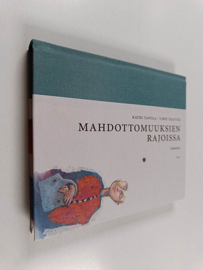 Katri Tapola : Mahdottomuuksien rajoissa : matkakirja