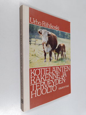 Urho Riihikoski : Kotieläinten rakenne ja terveydenhuolto