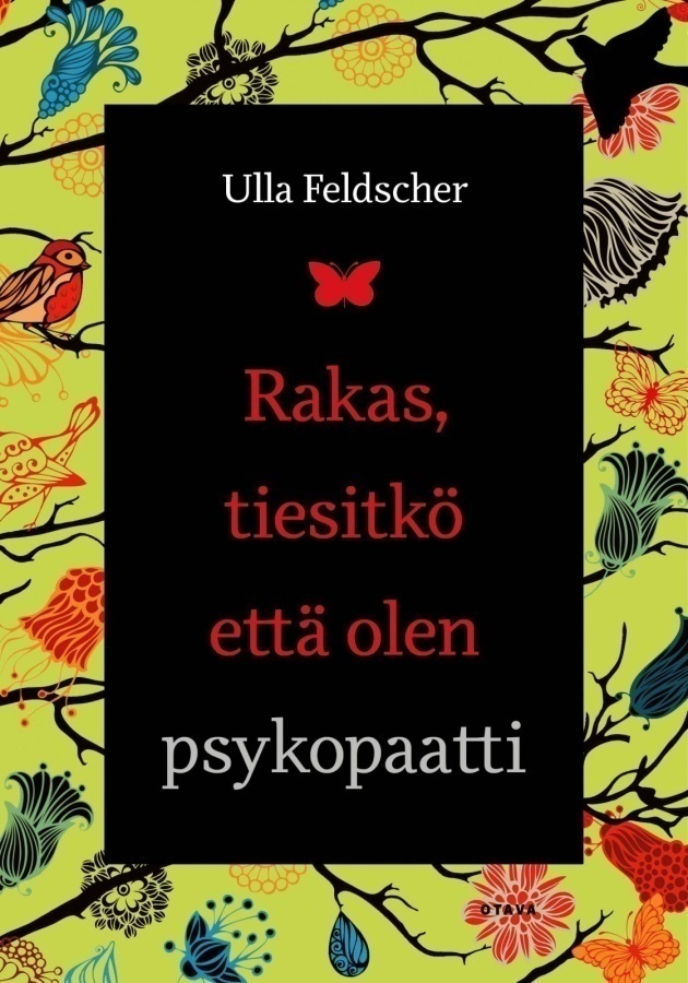 Ulla Feldscher: Rakas, tiesitkö että olen psykopaatti