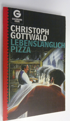 Christoph Gottwald : Lebenslänglich pizza