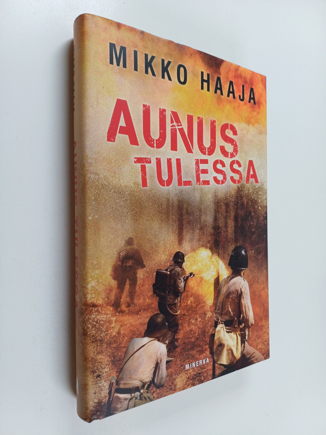 Mikko Haaja : Aunus tulessa