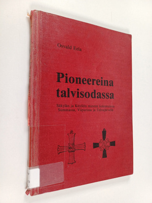 Osvald Eela : Pioneereina talvisodassa : Säkylän ja Köyli...