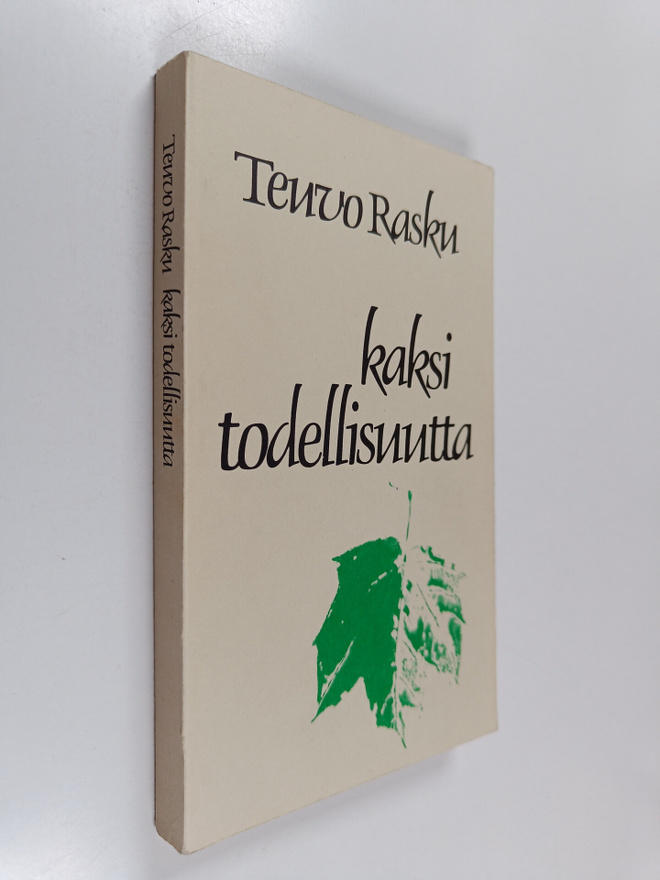 Teuvo Rasku : Kaksi todellisuutta
