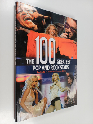 The 100 Greatest Pop and Rock Stars : Portraits of the Mo...