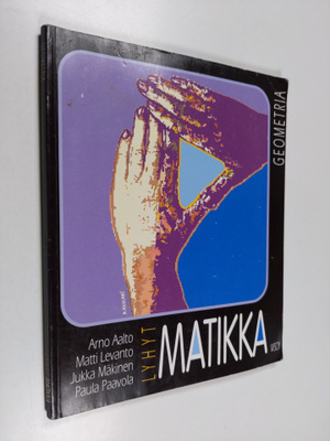 Arno ym. Aalto : Lyhyt matikka Geometria
