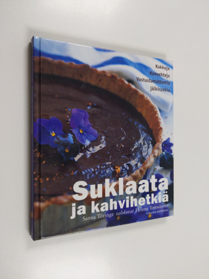 Sanna Töringe : Suklaata ja kahvihetkiä : kakkuja, konveh...