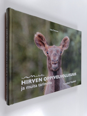 Lisse Tarnanen : Hirven oppivelvollisuus ja muita tarinoita