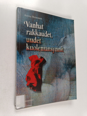 Jorma Heinonen : Vanhat rakkaudet, uudet kuolemansynnit :...
