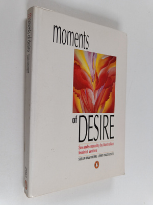 Susan Hawthorne ym. : Moments of Desire - Sex and Sensual...