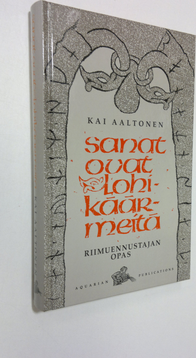 Kai Aaltonen : Sanat ovat lohikäärmeitä : riimuennustajan...