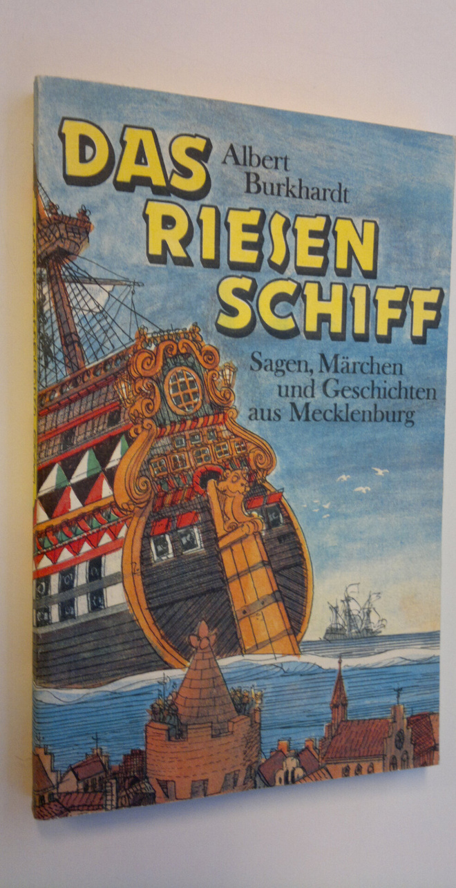 Albert Burkhardt : Das Riesen Schiff - Sagen, Märchen und...