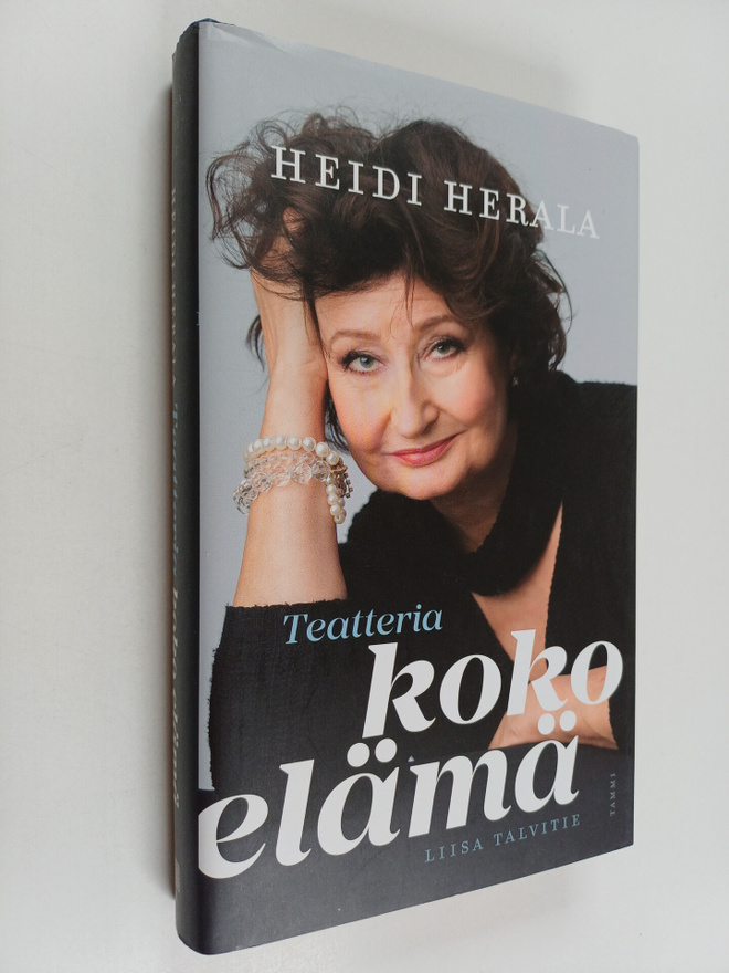 Liisa Talvitie : Heidi Herala : Teatteria koko elämä