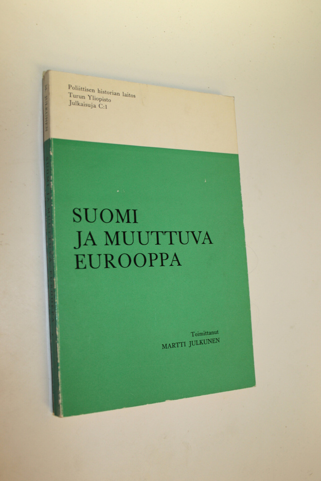 Martti (Toim.) Julkunen : Suomi ja muuttuva Eurooppa