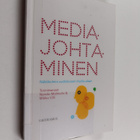 Mediajohtaminen : näkökulmia uudistuvaan media-alaan - pikkukuva 1