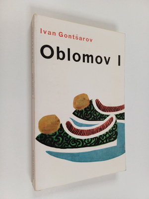 Ivan Gontsarov : Oblomov 1