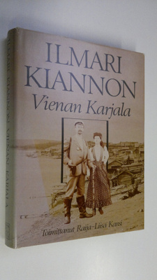 Raija-Liisa (toim.) Kansi : Ilmari Kiannon Vienan Karjala...