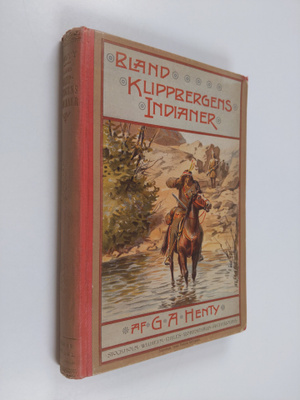 G. A. Henty : Bland klippbergens indianer
