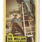 Purkkakuva THE SIX MILLION DOLLAR MAN Purukumikuva - pikkukuva 1