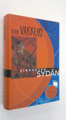 Juha Vakkuri : Sirkuksen sydän