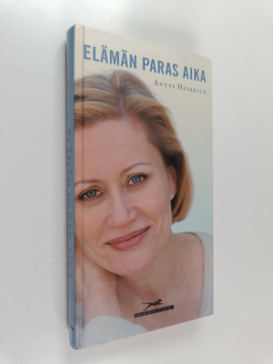 Antti Heikkilä : Elämän paras aika