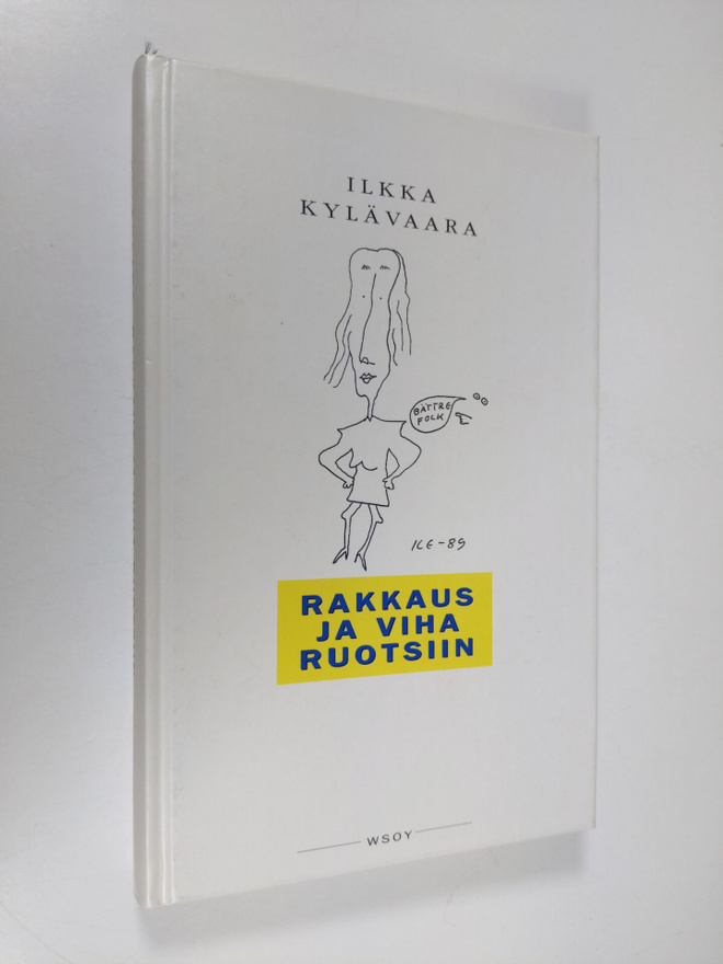 Ilkka Kylävaara : Rakkaus ja viha Ruotsiin