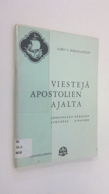 Aimo T. Nikolainen : Viestejä apostolien ajalta : apostol...