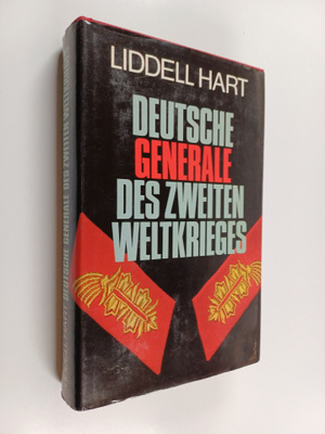 B. H. Liddell Hart : Deutsche Generale des 2 : weltkriegs...