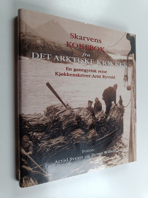 Arvid Sveen : Skarvens kokebok fra det arktiske kjokken