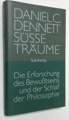 Daniel C. Dennett : Susse Träume : Die Erforschung des Be...