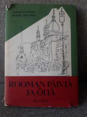 Torsten Steinby - Henrik Tikkanen: Rooman päiviä ja öitä