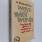 Shirley Brice Heath : Ways with words : language, life, a... - pikkukuva 1