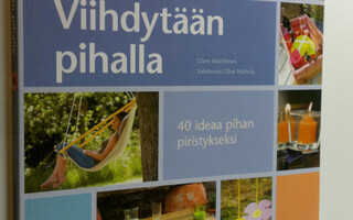 Clare Matthews : Viihdytään pihalla