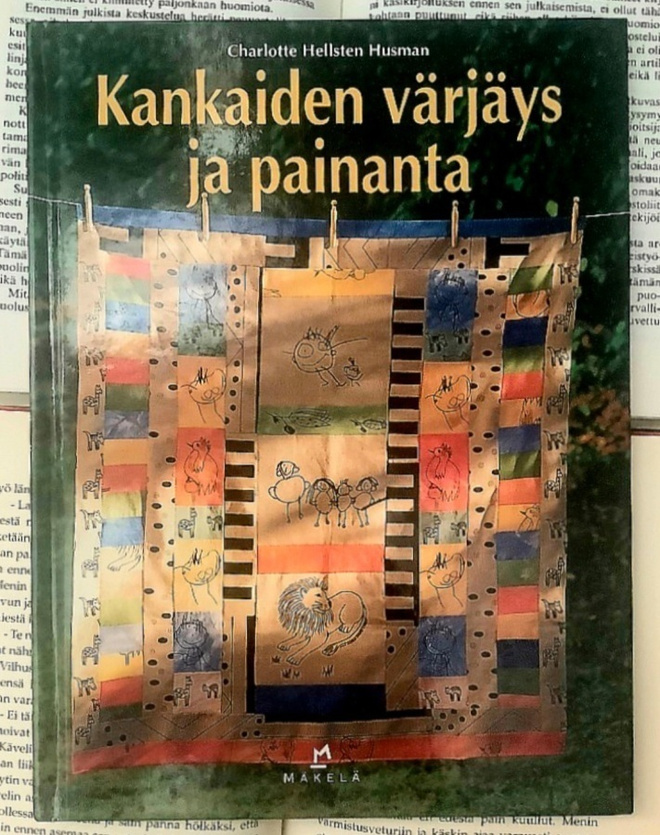 Charlotte Hellsten Husman - Kankaiden värjäys ja painanta