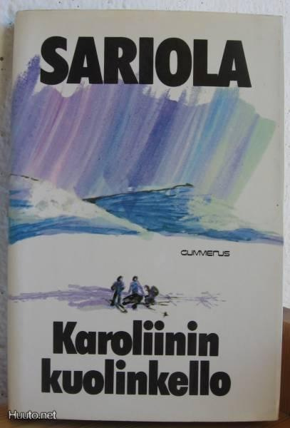 Mauri Sariola: Karoliinin kuolinkello, G:rus-76. 3p. 184 s.
