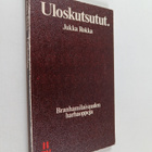 Jukka Rokka : Uloskutsutut : branhamilaisuuden harhaoppeja - pikkukuva 1