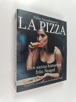 Nikko Amandonico : La pizza : den sanna historien från Ne...