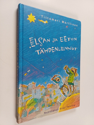 Tittamari Marttinen : Elsan ja Eetun tähdenlennot