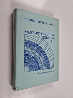 Annikki Kumpulainen : Mestariviisauden äärellä 3