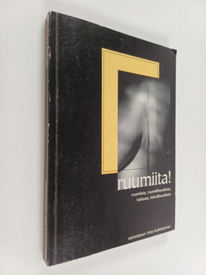 Riitta Koikkalainen : Ruumiita! : ruumiista, ruumiillisuu...