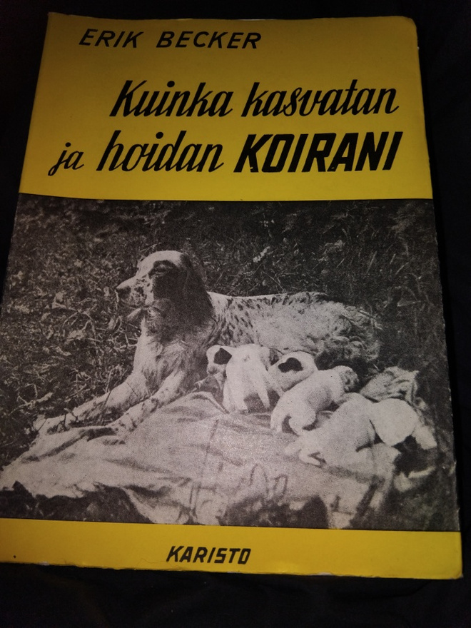 Kuinka kasvatan ja hoidan koiraani- Erik becker