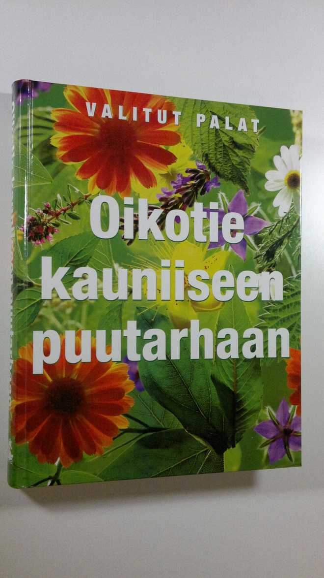 Sinikka Neuvonen : Oikotie kauniiseen puutarhaan