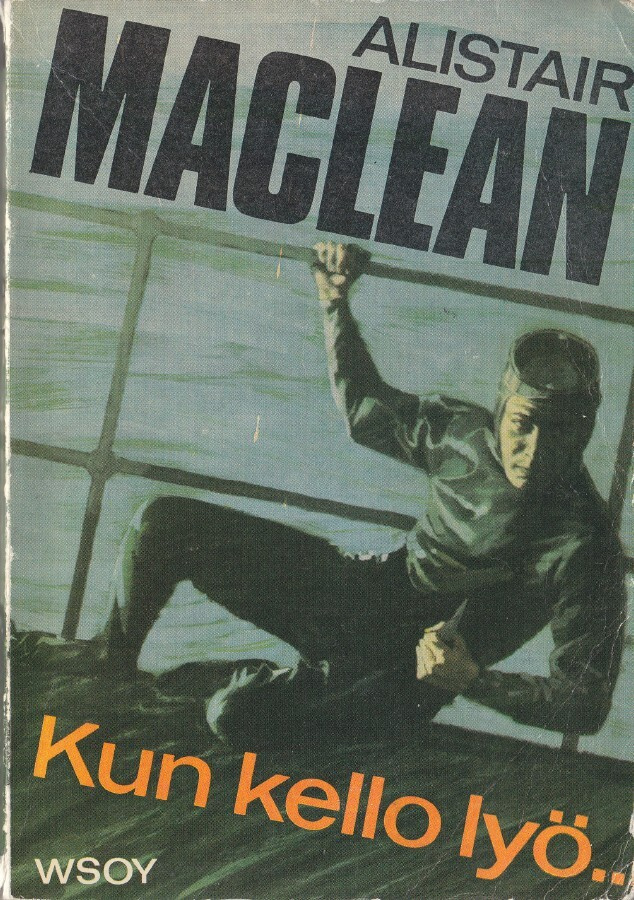 Alistair MacLean: Kun kello lyö... (nide 3p. Wsoy 1966)