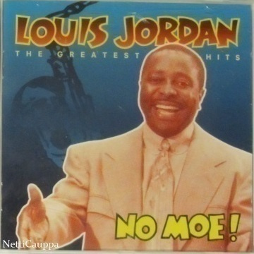 Louis Jordan • No Moe! • The Greatest Hits CD