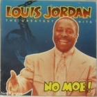 Louis Jordan • No Moe! • The Greatest Hits CD - pikkukuva 1