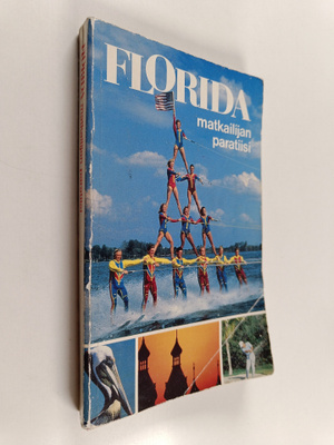 Paavo Piironen : Florida : matkailijan paratiisi