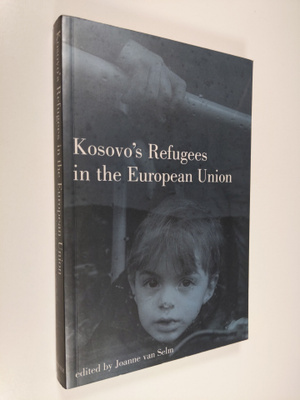 Joanne van Selm : Kosovo's Refugees in the European Union