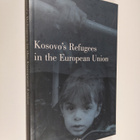 Joanne van Selm : Kosovo's Refugees in the European Union - pikkukuva 1